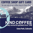 Load image into Gallery viewer, image of mountains with words "Coffee Shop Gift Card for use only in our coffee shop in Estes Park, Kind Coffee locally owned &amp; oiperated since 1998, Estes Park, Colorado"
